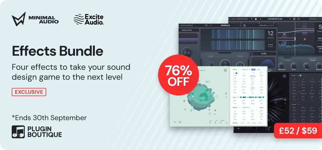 Minimal Audio x Excite Audio Effects Bundle Sale (Exclusive)
